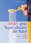 MSM - ein Super-Substanz der Natur: Hilfe bei Schmerz, Entzündung und Allergie